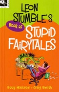 Leon Stumble's Book of Stupid Fairy Tales