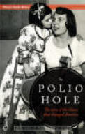 The Polio Hole: The Story of the Illness That Changed America