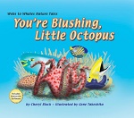 You're Blushing, Little Octopus