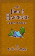And Then It Happened, Book Three