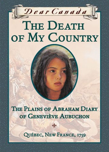 Death of My Country, The: The Plains of Abraham Diary of Genevieve Aubuchon