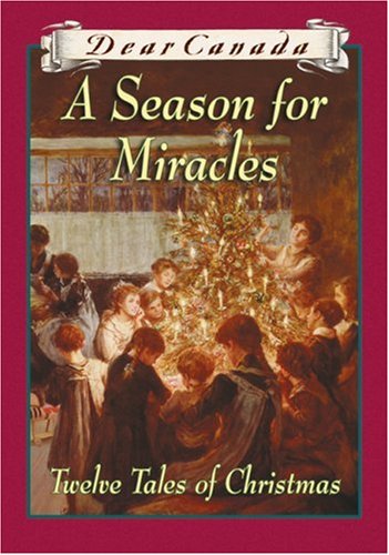A Season for Miracles: Twelve Tales of Christmas
