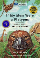 If My Mom Were a Platypus: Animal Babies and Their Mothers