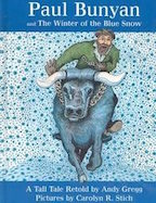 Paul Bunyan and the Winter of the Blue Snow: A Tall Tale