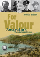 For Valour: Australia's Victoria Cross Heroes