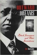 Outward Dreams: Black Inventors and Their Inventions