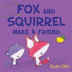 Fox and Squirrel Make a Friend