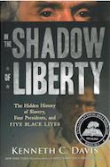 In the Shadow of Liberty: The Hidden History of Slavery, Four Presidents, & Five Black Lives