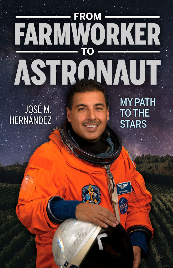 From Farmworker to Astronaut: My Path to the Stars / De campesino a astronauta: Mi viaje a las estrellas