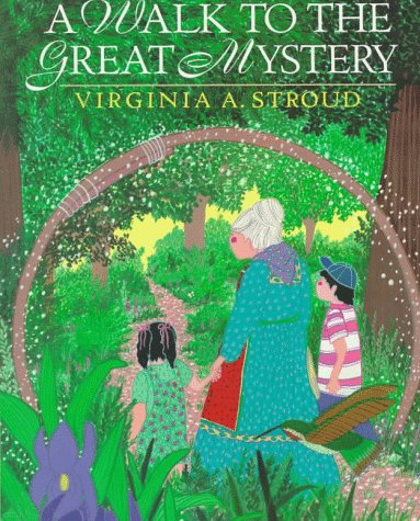 A Walk to the Great Mystery: A Cherokee Tale