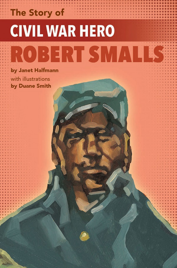 The Story of Civil War Hero Robert Smalls