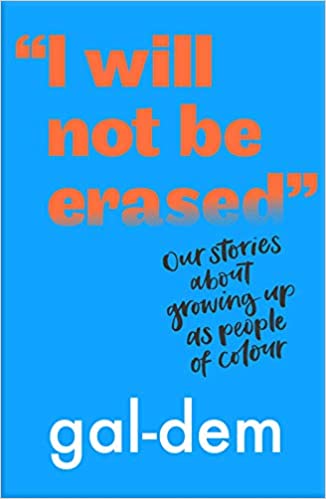I Will Not Be Erased: Our stories about growing up as people of color