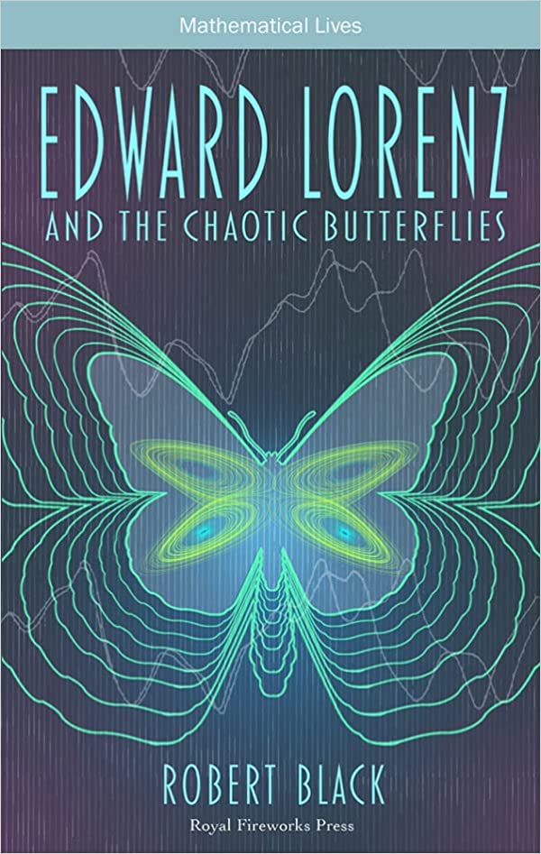 Edward Lorenz and the Chaotic Butterflies