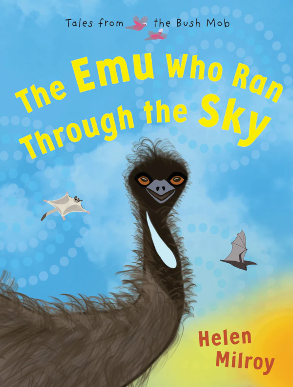 Emu Who Ran Through the Sky, The
