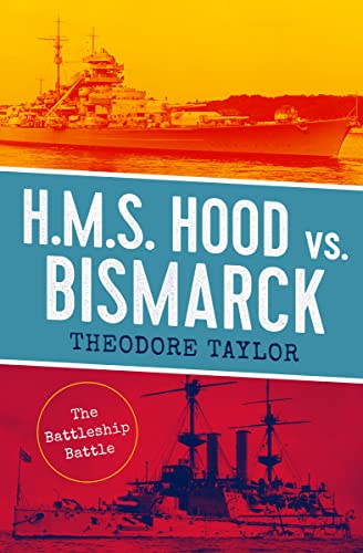 H.M.S. Hood vs. Bismarck: The Battleship Battle
