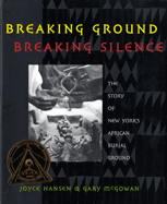 Breaking Ground, Breaking Silence: The Story of New York's African Burial Ground